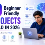 50 Beginner Friendly AI Projects 2026